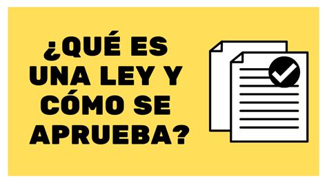 ¿qué Es Una Ley Y Cómo Se Aprueba Perú Enterarse