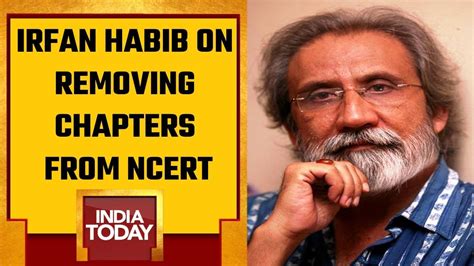 Historian Irfan Habib Talks About The Impact Of Removing Chapters From