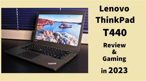 Lenovo Thinkpad T440 Review And Gaming In 2023 Youtube