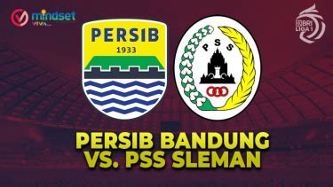 Link Live Streaming Persib Bandung Vs PSS Sleman Nonton Siaran