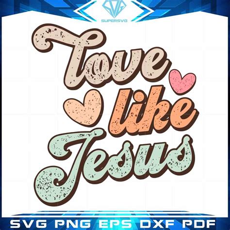 Retro Love Like Jesus Svg Cutting Files