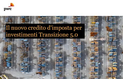 Meet PwC Il Nuovo Credito D Imposta Per Investimenti Transizione 5 0