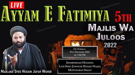 LIVE Day 5th Majlis E Ayyam E Aza E Fatima S A Mustafabad