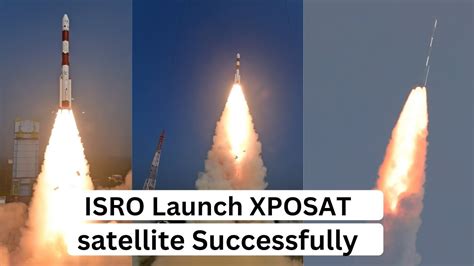 Isro Launched Xposat Satellite Successfully Youtube