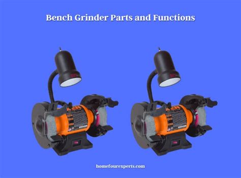 Bench Grinder Parts and Functions