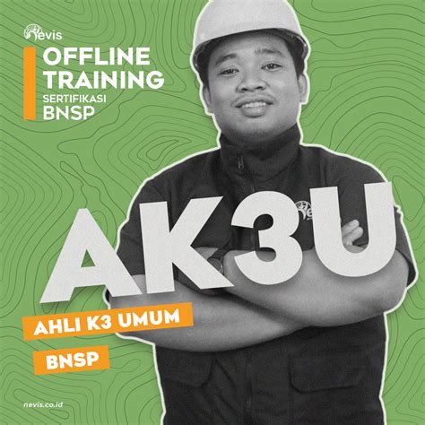 Pelatihan Ahli K3 Umum Sertifikasi BNSP Offline Nevis Pelatihan