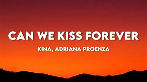 Kina Can We Kiss Forever Lyrics Ft Adriana Proenza Youtube