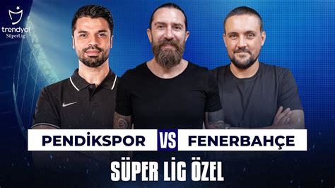 Canlı Pendikspor 0 5 Fenerbahçe Gökhan Zan Erman Özgür Hakan