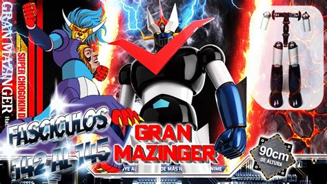 🤖gran Mazinger De 90cm 🦾hachettesalvat Partes 42 Al 45 Unboxing Y