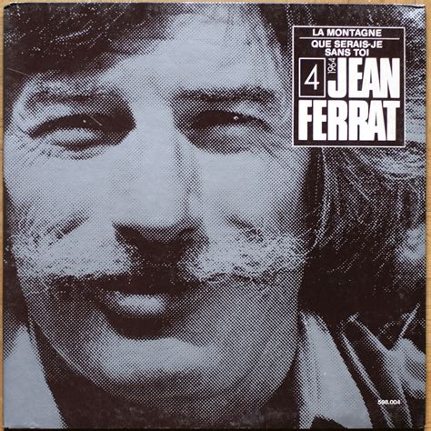 Jean Ferrat La Montagne Que Serais Je Sans Toi Vol 4 1964