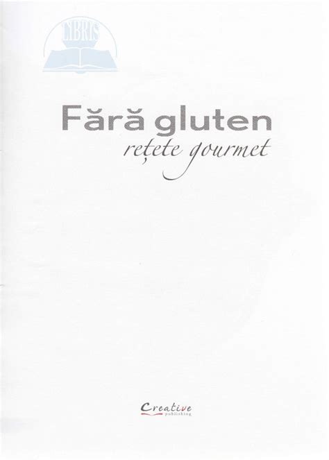 Pdf Fara Gluten Retete Gourmet Cdn Libris Rocdn Libris Ro