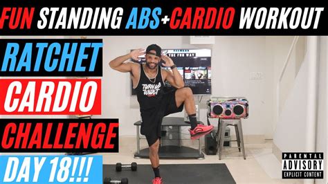 Hip Hop Standing Abs Cardio Ratchet Cardio Challenge Day 18 Youtube