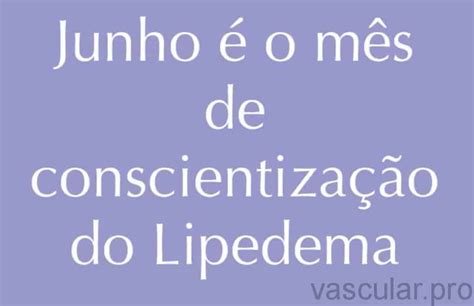 Campanha De Conscientização Sobre O Lipedema Conheça A Doença Que