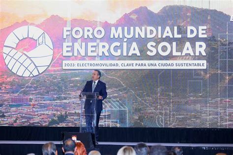 Inicia El Foro Mundial De Energ A Solar En Hermosillo Donde Habr N De