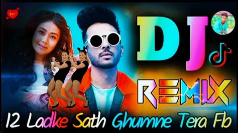 12 Ladke 💘 Dj Remix 💘 Neha Kakkar Tony Kakkar Tik Tok Viral Song Dj 💘