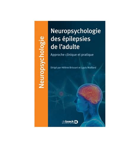 Neuropsychologie Des Pilepsies De L Adulte De Boeck Solal