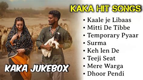 Kaka Best Songs Kaka Hit Songs Best Punjabi Songs Kaka Song