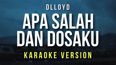 Apa Salah Dan Dosaku D Lloyd Karaoke Youtube