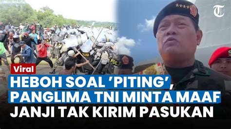 Heboh Pernyataan Piting Warga Rempang Panglima Tni Minta Maaf Janji