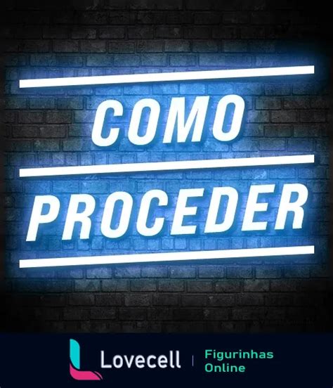 Figurinha Como Proceder Para Whatsapp Lovecell