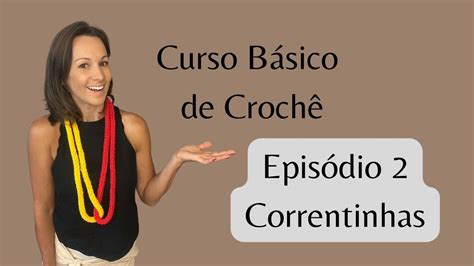 Curso De Croch Para Iniciantes Epis Dio Aprenda A Fazer