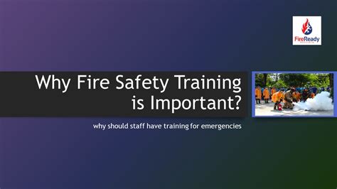 Ppt Why Fire Safety Training Is Important Powerpoint Presentation