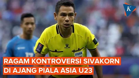 Wasit Var Sivakorn Dan Kontroversinya Di Piala Asia U Youtube