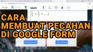 Cara Simpel Membuat Pecahan Di Google Form TUTORIAL Doovi