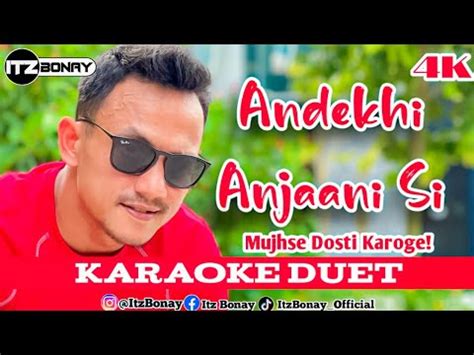 Andekhi Anjaani Si Karaoke India Duet Tanpa Vocal Wanita Mujhse Dosti