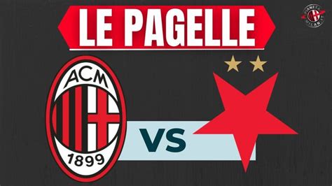 Pagelle Milan Slavia Praga 4 2 Leao Salva Un Brutto Milan Pianeta Milan