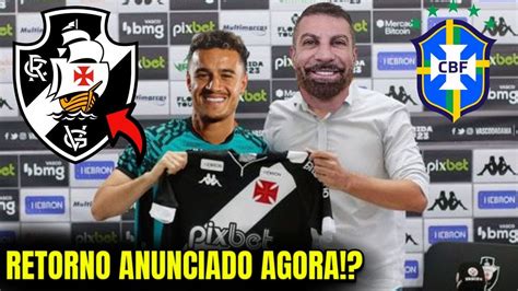 Saiu Agora Coutinho Acertou Seu Retorno Para O Vasco Refor O De