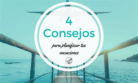 Consejos Para Planificar Tus Futuras Vacaciones Recomendaciones