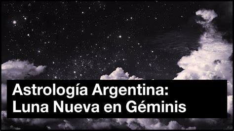 Astrología Argentina Luna Nueva en Géminis 2024 06 06 Milei YouTube