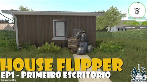 O Meu Primeiro Escritorio House Flipper EP 1 YouTube