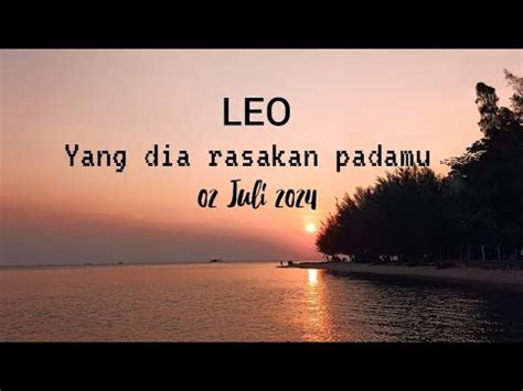 LEO Yang Dia Rasakan Padamu 02 Juli 2024 YouTube