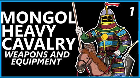 Mongol Heavy Cavalry Part Weapons And Equipment Youtube