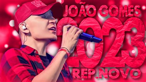 JOÃO GOMES CD 2023 5 MÚSICAS NOVAS 2023 REPERTÓRIO NOVO JOÃO