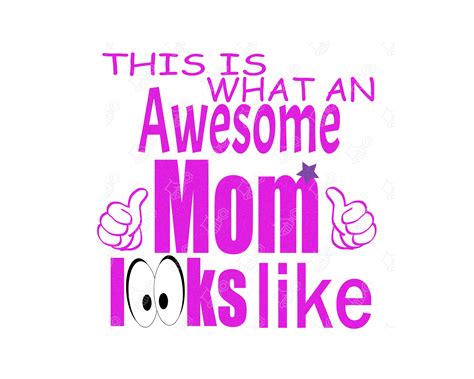 Mothers Day Svg Cutting File Digital Download This Is What An Awesome