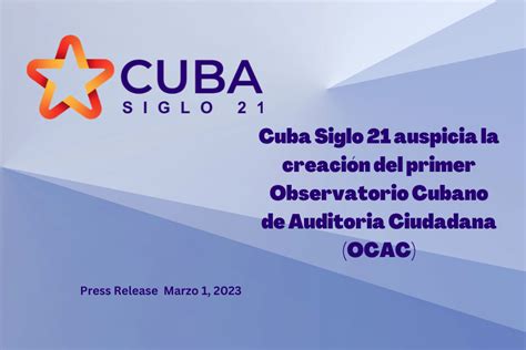 Cuba Siglo 21 Apoya La Creación Del Primer Observatorio Cubano De