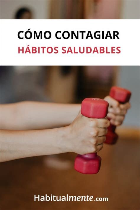 Cómo ser un buen ejemplo y evitar contagiarte con hábitos no saludables