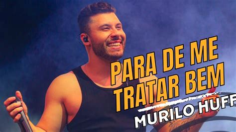 PARA DE ME TRATAR BEM MURILO HUFF SERTANEJO 2024 YouTube