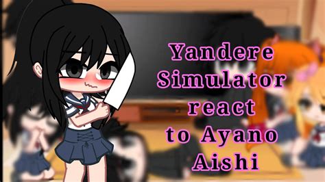 Yandere Simulator React To Ayano Aishi Youtube