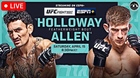 How To Watch UFC Fight Night Holloway Allen 4 15 23 Full Card Live