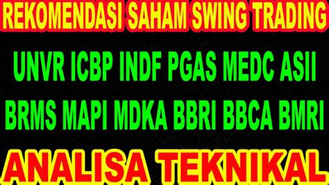 Analisa Teknikal Untuk Trading Saham Unvr Icbp Indf Pgas Medc Asii Brms