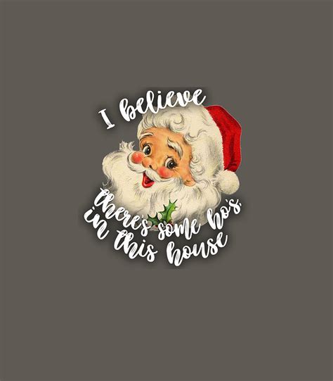 Theres Some Hos In This House Funny Santa Claus Christmas Digital Art