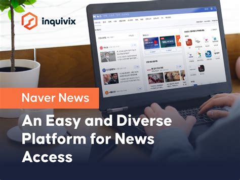 Naver News - An Easy and Diverse Platform for News Access | Inquivix