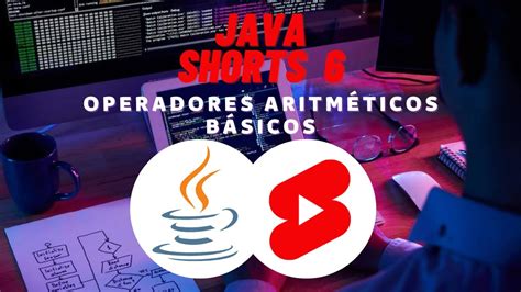 Operadores ARITMÉTICOS básicos JAVA SHORTS 6 YouTube