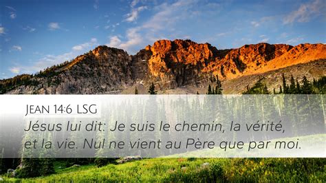 Jean 14 6 LSG Desktop Wallpaper Jésus lui dit Je suis le chemin la