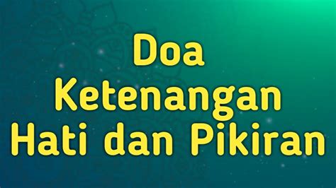 Doa Ketenangan Hati Dan Pikiran Youtube