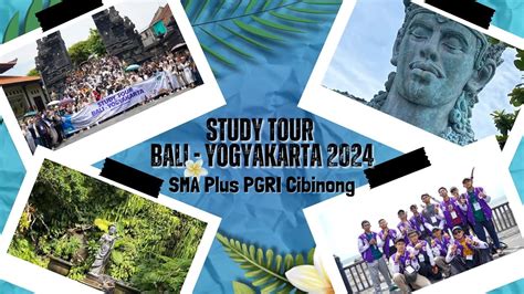 Pesat Edu Tv Malam Puncak Tour Bali Yogyakarta Sma Plus Pgri Cibinong